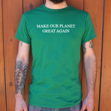 Load image into Gallery viewer, Make Our Planet Great Again T-Shirt (Mens)