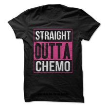 Load image into Gallery viewer, Fight Cancer - Straight Outta Chemo tshirt women