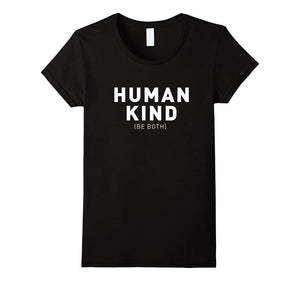 Human Kind (Be Both) T-shirt